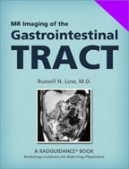 MR Imaging of the Gastrointestinal Tract by Russell N. Low, MD