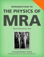 Introduction to the Physics of MRA by Moriel NessAiver, PhD