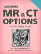 Weighing MR and CT Options, by William G. Bradley, MD, PhD