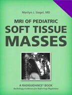 MRI of Pediatric Soft Tissue Masses by Marilyn J. Siegel, MD
